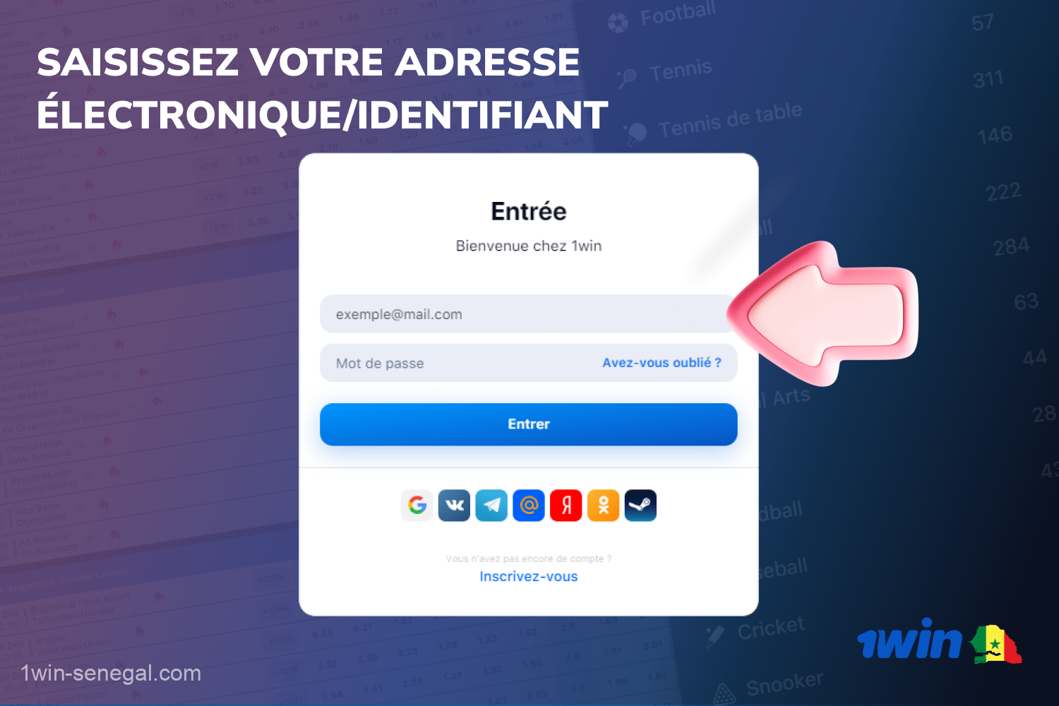 Pour se connecter à leur compte 1win, les utilisateurs sénégalais doivent saisir l'adresse électronique/l'identifiant fourni(e) lors de l'inscription